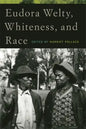 Eudora Welty, Whiteness, and Race - Paperback