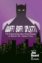 OOOFF! BOFF! SPLATT! The Subterranean Blue Grotto Essays on Batman '66 - Season Three - Paperback