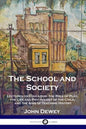 The School and Society: Lectures on Education; the Role of Play, the Life and Psychology of the Child, and the Aims of Teaching History - Paperback