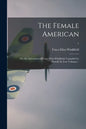 The Female American; or, the Adventures of Unca Eliza Winkfield. Compiled by Herself. In Two Volumes. .; 1 - Paperback