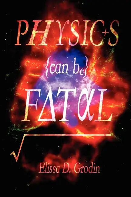 Physics Can Be Fatal - Paperback