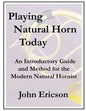 Playing Natural Horn Today: An Introductory Guide and Method for the Modern Natural Hornist - Paperback