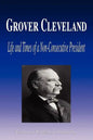 Grover Cleveland - Life and Times of a Non-Consecutive President (Biography) - Paperback