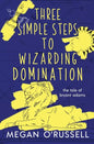Three Simple Steps to Wizarding Domination - Paperback