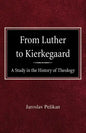 From Luther to Kierkegaard: A Study in the History of Theology - Paperback