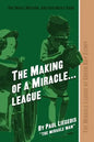 The Making of a Miracle...League: The Miracle League of Green Bay Story - Paperback