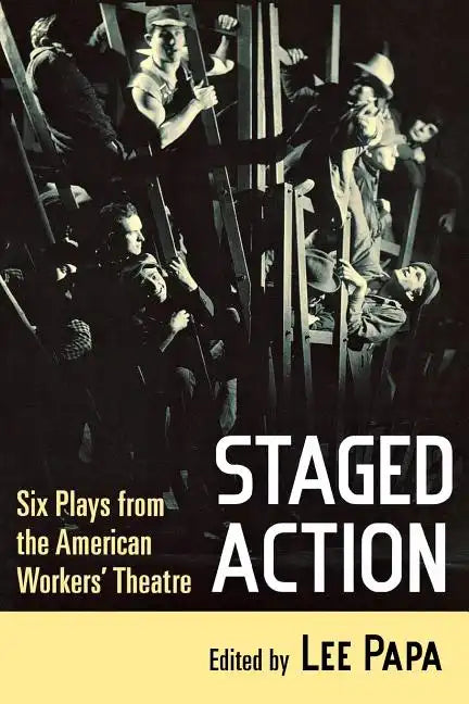 Staged Action: Six Plays from the American Workers' Theatre - Paperback