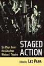 Staged Action: Six Plays from the American Workers' Theatre - Paperback