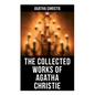 The Collected Works of Agatha Christie: The Mysterious Affair at Styles, The Secret Adversary, The Murder on the Links, The Cornish Mystery, Hercule P - Paperback