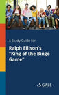 A Study Guide for Ralph Ellison's "King of the Bingo Game" - Paperback