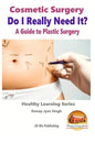 Cosmetic Surgery - Do I Really Need It? - A Guide to Plastic Surgery - Paperback