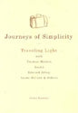 Journeys of Simplicity: Traveling Light with Thomas Merton, Basho, Edward Abbey, Annie Dillard & Others - Hardcover