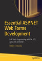 Essential ASP.NET Web Forms Development: Full Stack Programming with C#, Sql, Ajax, and JavaScript - Paperback