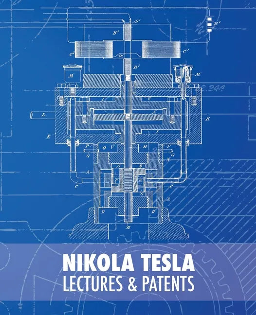 Nikola Tesla: Lectures and Patents - Paperback