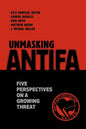 Unmasking Antifa: Five Perspectives on a Growing Threat - Paperback