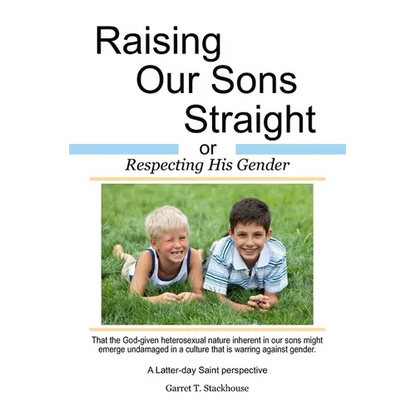 Raising Our Sons Straight: or Respecting His Gender - Paperback