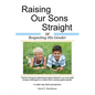 Raising Our Sons Straight: or Respecting His Gender - Paperback