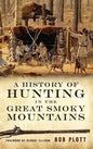 A History of Hunting in the Great Smoky Mountains - Hardcover