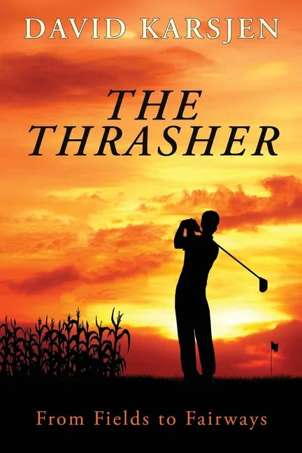 The Thrasher: From Fields to Fairways - Paperback