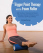 Trigger Point Therapy with the Foam Roller: Self-Treatment Exercises for Muscle Massage, Myofascial Release, Injury Prevention and Physical Rehab - Paperback
