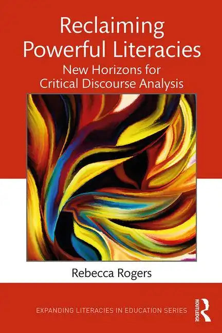 Reclaiming Powerful Literacies: New Horizons for Critical Discourse Analysis - Paperback