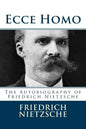 Ecce Homo: The Autobiography of Friedrich Nietzsche - Paperback