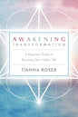 Awakening Transformation: A Beginner's Guide to Becoming Your Higher Self - Paperback