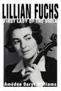 Lillian Fuchs: First Lady of the Viola - Paperback