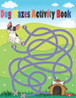 Dog Mazes Activity Book: Maze Activity Workbook for Children, Mazes for adults, help your dog to find the right way - Paperback