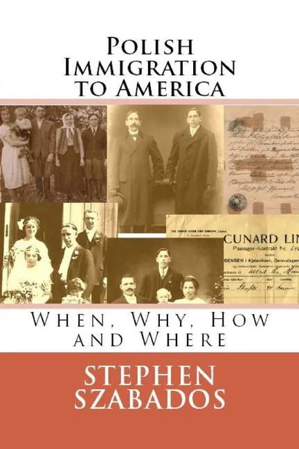 Polish Immigration to America: When, Why, How and Where - Paperback