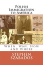 Polish Immigration to America: When, Why, How and Where - Paperback
