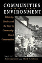 Communities and The Environment: Ethnicity, Gender, and the State in Community-Based Conservation - Paperback