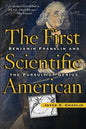 The First Scientific American: Benjamin Franklin and the Pursuit of Genius - Paperback