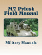 M7 Priest Field Manual: Armored Force Field Manual - Service of the Piece 105-MM Howitzer Self Propelled - Paperback