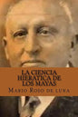 La Ciencia Hieratica de los Mayas (Spanish Edition) - Paperback