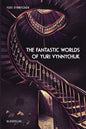 The Fantastic Worlds of Yuri Vynnychuk - Paperback