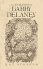 The Awakening of Gabby Delaney - Hardcover