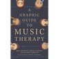 A Graphic Guide to Music Therapy - Paperback