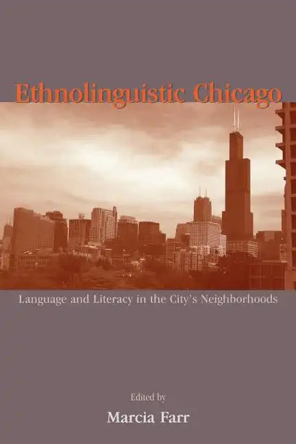 Ethnolinguistic Chicago: Language and Literacy in the City's Neighborhoods - Paperback