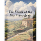 The Foods of the Via Francigena - Paperback