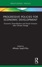 Progressive Policies for Economic Development: Economic Diversification and Social Inclusion after Climate Change - Paperback