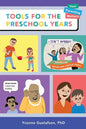 Tools for the Preschool Years: Support for Time-Crunched, Mobile, Multitasking Parents of 3-6 Year Olds - Paperback