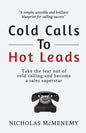 Cold Calls to Hot Leads B&W - Paperback