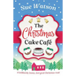 The Christmas Cake Cafe: A brilliantly funny feel good Christmas read - Paperback