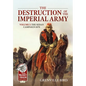 The Destruction of the Imperial Army: Volume 3 - The Sedan Campaign 1870 - Paperback