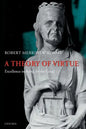 A Theory of Virtue: Excellence in Being for the Good - Paperback