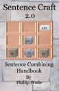 Sentence Craft 2.0: Sentence Combining Handbook - Paperback