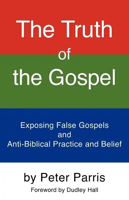 The Truth of the Gospel - Paperback