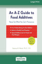 An A-Z Guide to Food Additives (16pt Large Print Edition) - Paperback