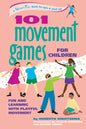 101 Movement Games for Children: Fun and Learning with Playful Moving - Hardcover